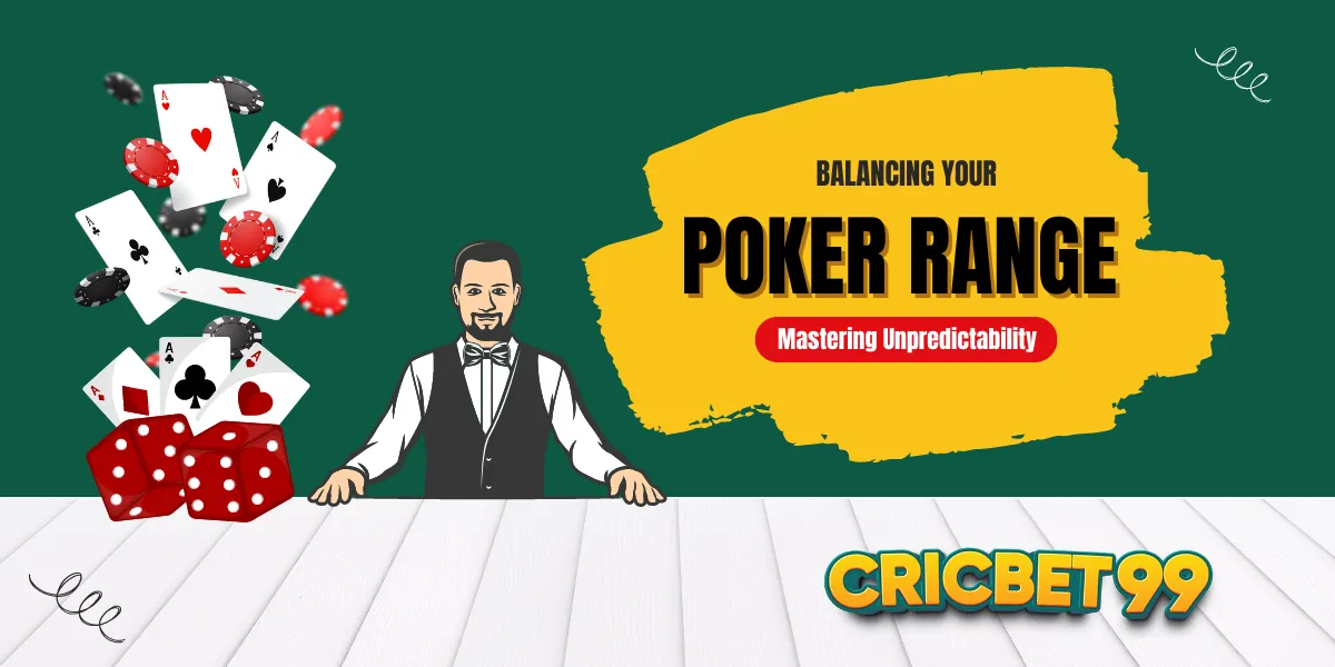 balancing your poker range mastering unpredictability