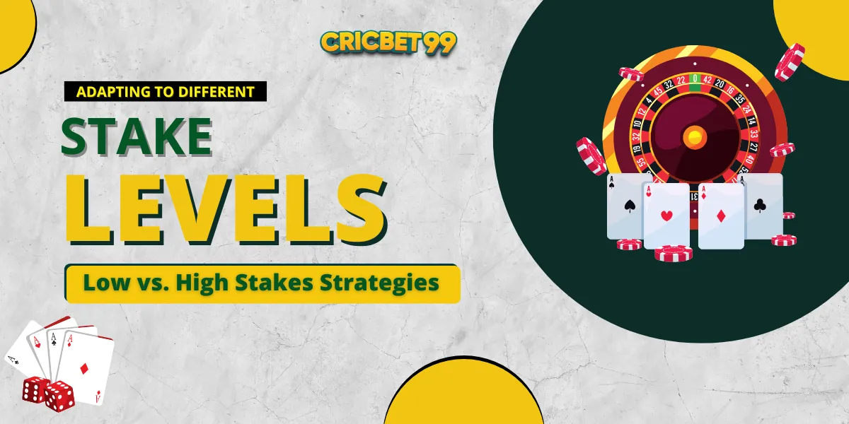 low vs high stakes strategies