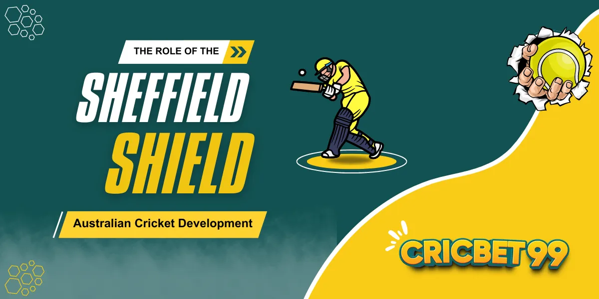 the role of the sheffield shield in australian cricket development