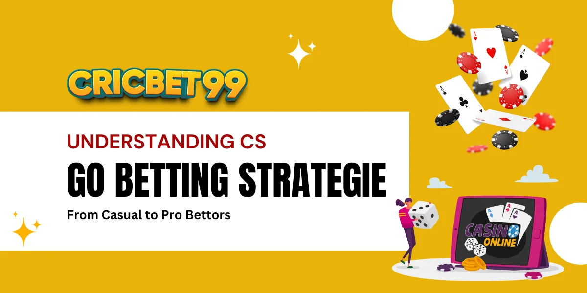 understanding csgo betting strategies from casual to pro bettors