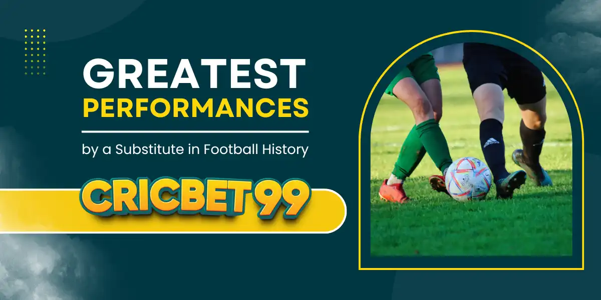 greatest performances by a substitute in football history